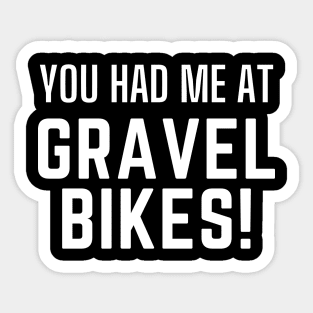 You Had Me At Gravel Bikes Shirt, Gravel Life, Ride Gravel Shirt, Gravel Shirt, Gravel Bikes, Gravel Roads Shirt, Gravel Riding, Graveleur, Gravelista, Gravel Gangsta, Gravel Party Sticker